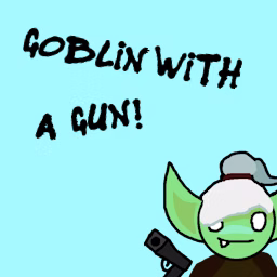 Goblin with a Gun